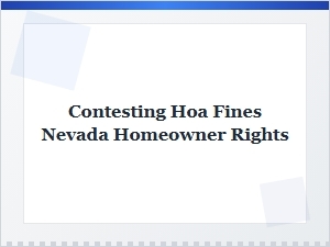 Contesting Hoa Fines: Nevada Homeowner Rights