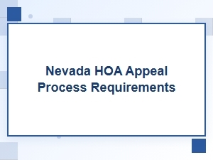 Understanding Nevada Hoa Appeal Process Requirements