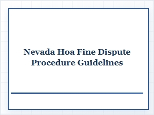Understanding Nevada Hoa Fine Dispute Procedure Guidelines